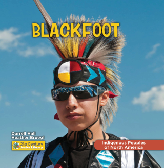 Indigenous Peoples of North America: Blackfoot Indigenous Peoples of North America: Blackfoot