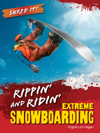 Rippin' and Ridin': Extreme Snowboarding