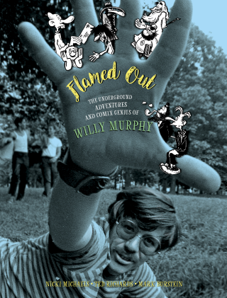 Imagen de apoyo de  Flamed Out: The Underground Adventures and Comix Genius of Willy Murphy