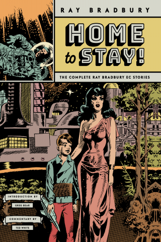 Imagen de apoyo de  Home to Stay! The Complete Ray Bradbury EC Stories