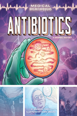 Imagen de apoyo de  Medical Breakthroughs: A Graphic History: Antibiotics