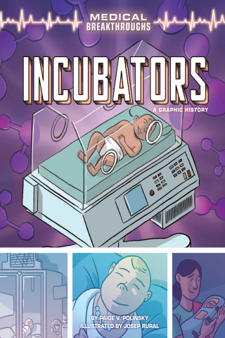 Imagen de apoyo de Medical Breakthroughs: A Graphic History: Incubators