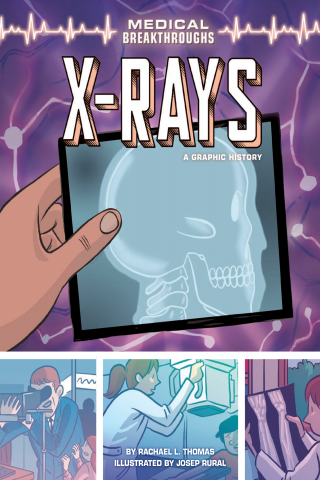 Imagen de apoyo de Medical Breakthroughs: A Graphic History: X Rays
