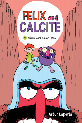 Imagen de apoyo de Felix and Calcite: Book 2: Never Make a Giant Mad