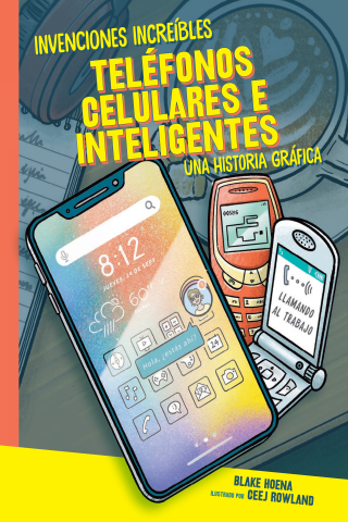 Imagen de apoyo de Telfonos celulares e inteligentes (Cell Phones and Smartphones): Una historia grfica (A Graphic History)