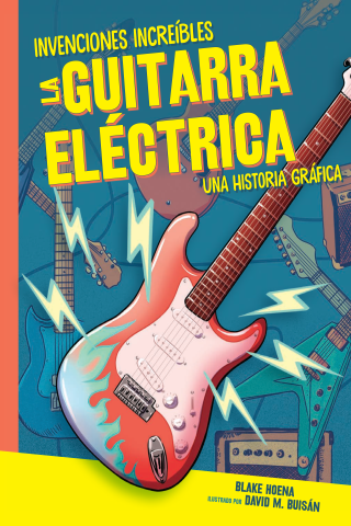 Imagen de apoyo de La guitarra elctrica (The Electric Guitar): Una historia grfica (A Graphic History)