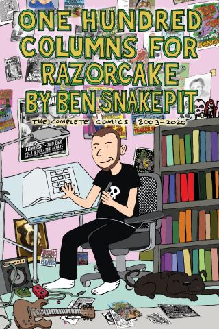 Imagen de apoyo de  One Hundred Columns for Razorcake by Ben Snakepit: The Complete Comics 2003 2020