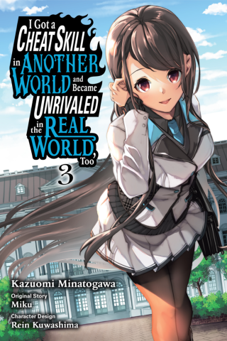 Imagen de apoyo de  I Got a Cheat Skill in Another World and Became Unrivaled in the Real World, Too, Vol 3 (manga)