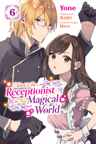 Imagen de apoyo de  I Want to Be a Receptionist in This Magical World, Vol 6 (manga)