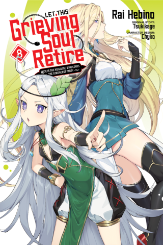 Imagen de apoyo de  Let This Grieving Soul Retire, Vol 8 (manga): Woe Is the Weakling Who Leads the Strongest Party