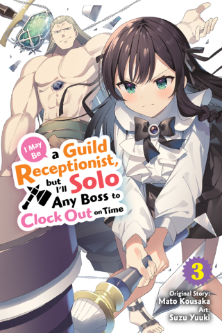 Imagen de apoyo de  I May Be a Guild Receptionist, but I'll Solo Any Boss to Clock Out on Time, Vol 3 (manga)
