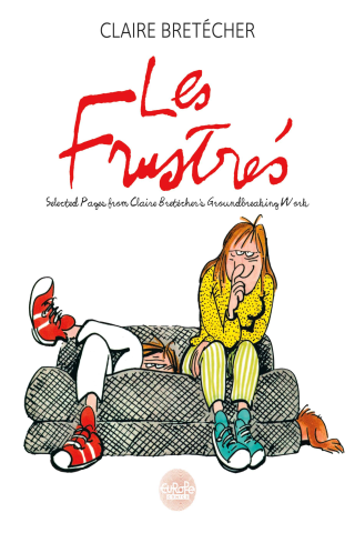 Imagen de apoyo de Les frustrs : Selected pages from Claire Bretcher's groundbreaking Work