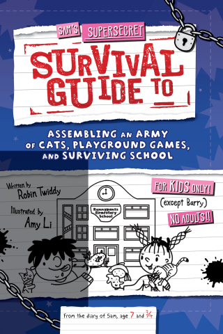 Sam's Supersecret Survival Guide to Assembling An Army of Cats, Playground Games, and Surviving School