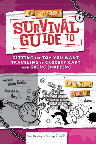 Sam's Supersecret Survival Guide to Getting the Toy You Want, Traveling by Grocery Cart, and Going Shopping