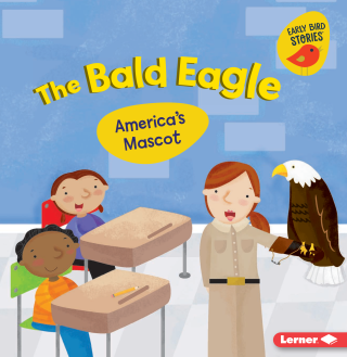 Imagen de apoyo de  The Bald Eagle: America's Mascot