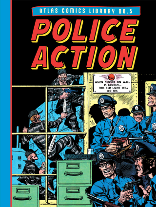 The Atlas Comics Library No 5: Police Action The Atlas Comics Library No 5: Police Action