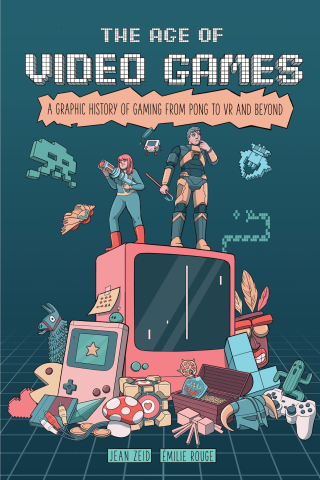 Imagen de apoyo de  The Age of Video Games: A Graphic History of Gaming from Pong to VR and Beyond