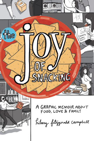 Imagen de apoyo de  Joy of Snacking: A Graphic Memoir about Food, Love & Family