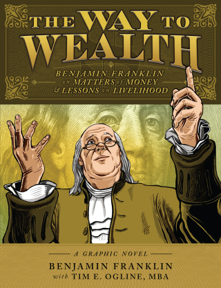Imagen de apoyo de The Way to Wealth: Benjamin Franklin on Matters of Money and Lessons on Livelihood